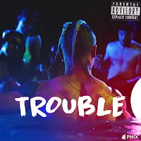 Phix — Trouble — обложка